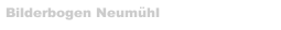 Bilderbogen Neum&uuml;hl